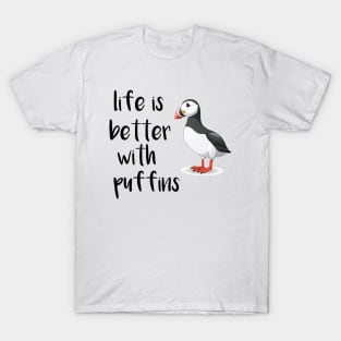 Life is Better with Puffins T-Shirt